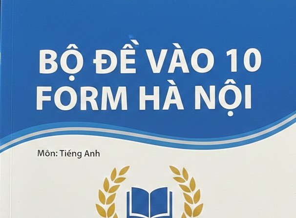 Bộ đề vào 10 Form Hà Nội có đáp án
